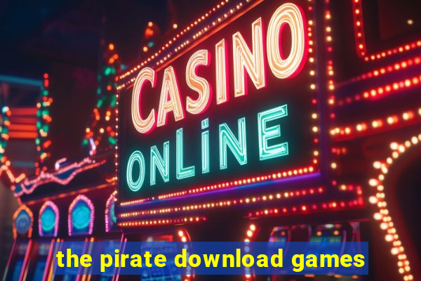 the pirate download games